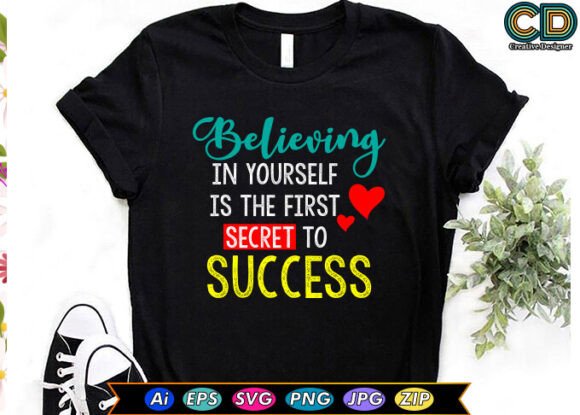 Believing in Yourself is the First Secret