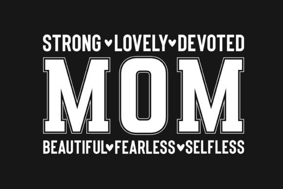 Bold Strong Devoted Mom Graphics
