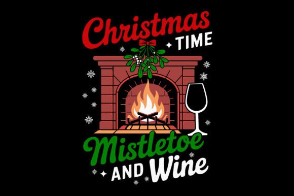 Christmas Time Mistletoe Wine T-shirts Graphics for Crafts