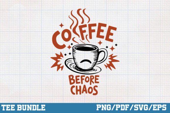 Coffee Before Chaos Graphics for Crafts