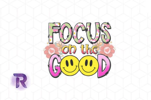 Focus on the Good Positivity Quote PNG: Graphics for Crafts & Content