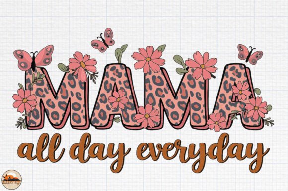 MAMA All Day Every Day Graphics for Crafts