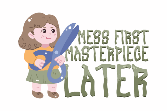 Mess First, Masterpiece Later Graphics for Crafts