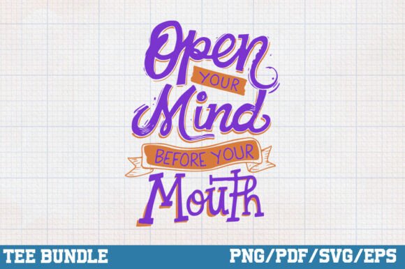 Open Your Mind Before Your Mouth Graphics