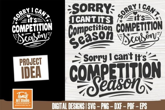 Sorry I Can’t It’s Competition Season Graphics for Local Business