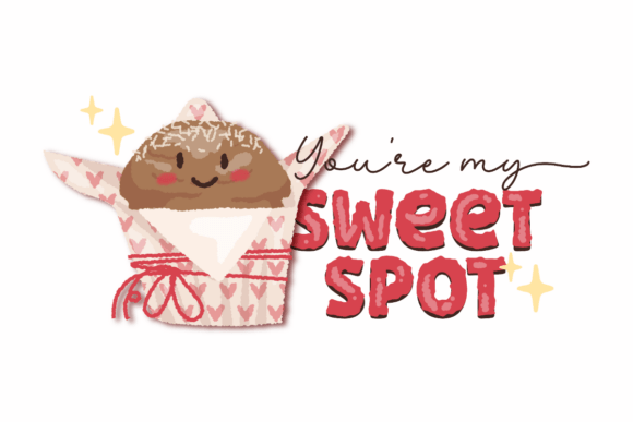 You’re My Sweet Spot Graphics for Crafts